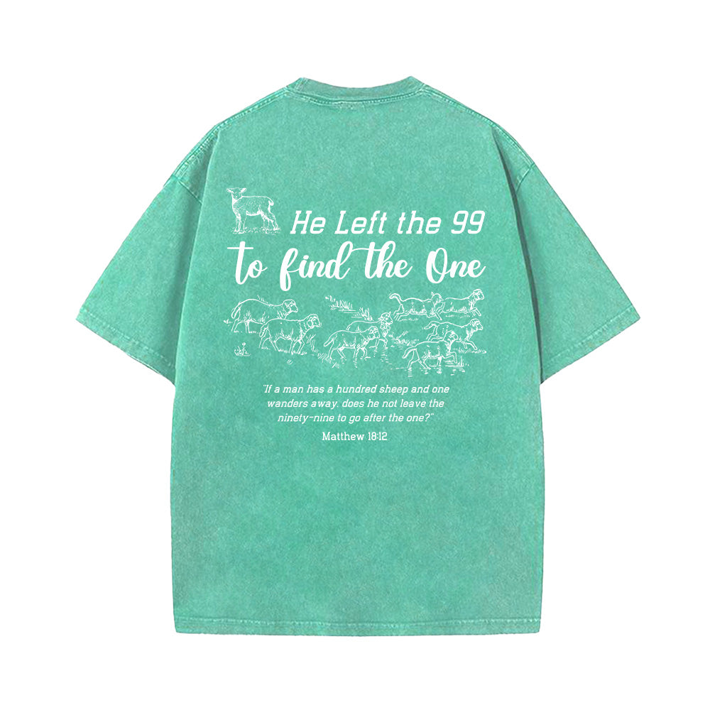 He Left the 99 to Find the One Unisex Washed T-Shirt