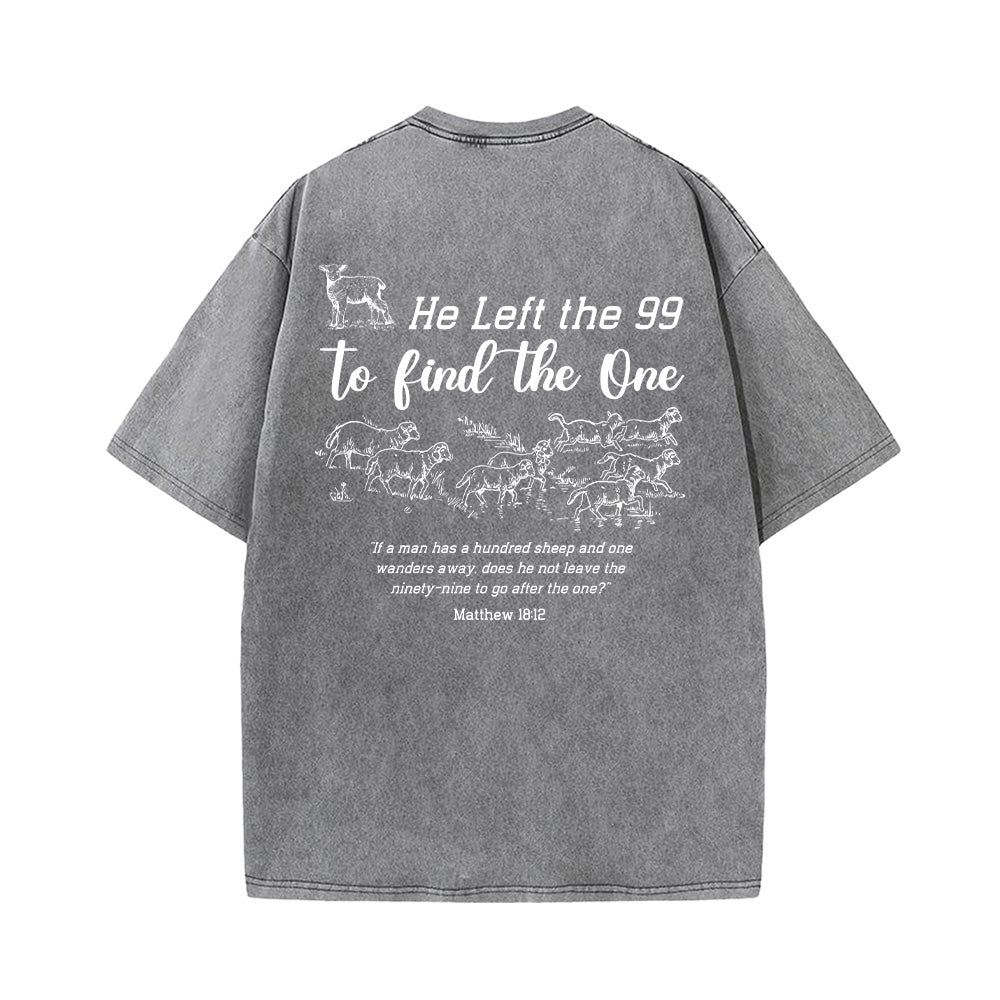 He Left the 99 to Find the One Unisex Washed T-Shirt