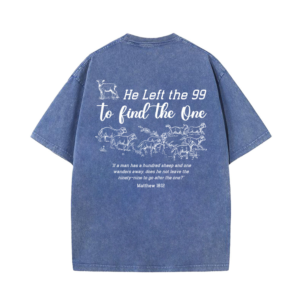 He Left the 99 to Find the One Unisex Washed T-Shirt