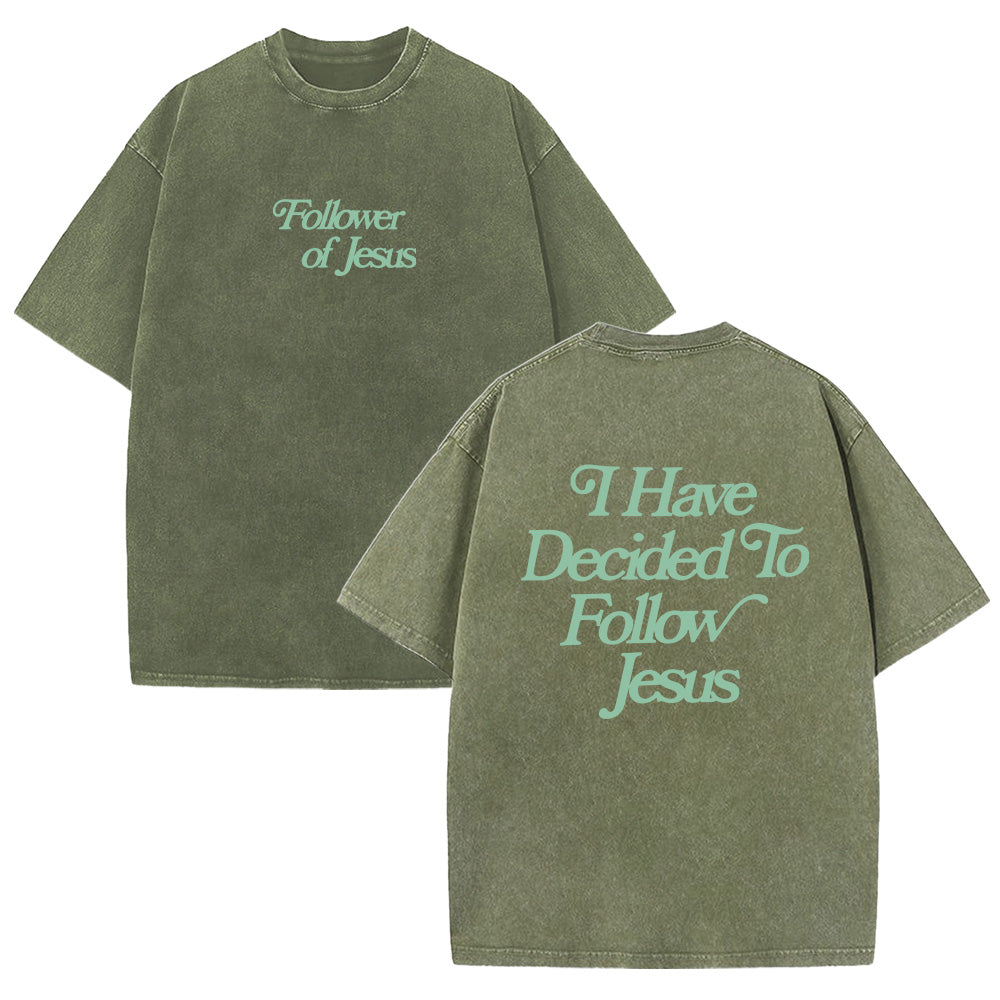 I Have Decided to Follow Jesus Unisex Washed T-Shirt