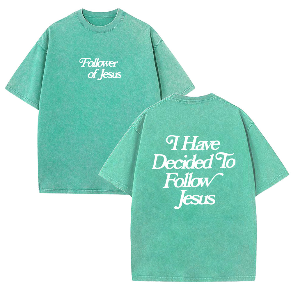 I Have Decided to Follow Jesus Unisex Washed T-Shirt