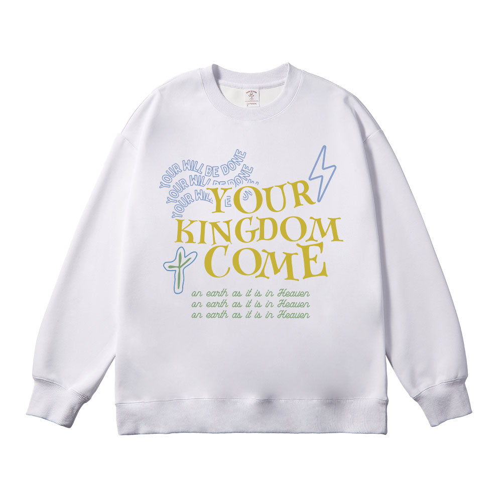 Your Kingdom Come Unisex Cotton Sweatshirt