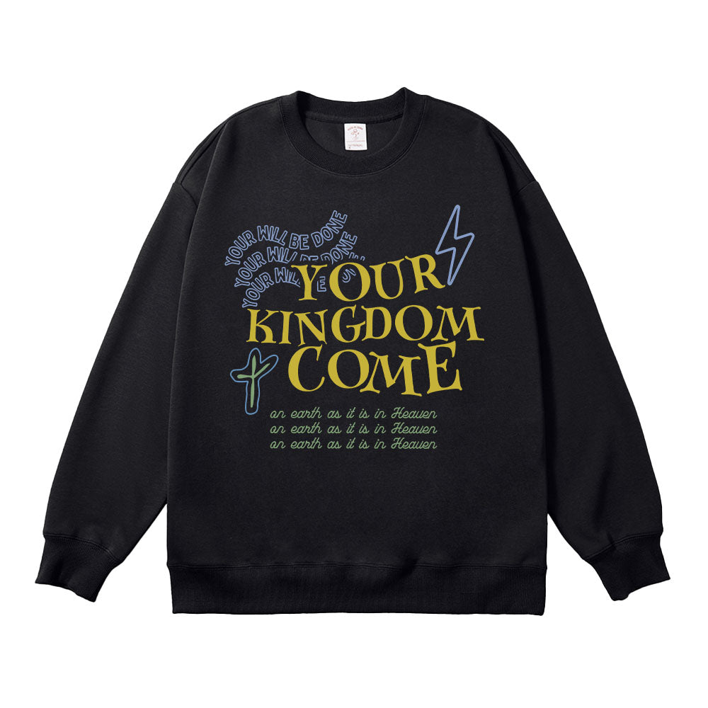 Your Kingdom Come Unisex Cotton Sweatshirt