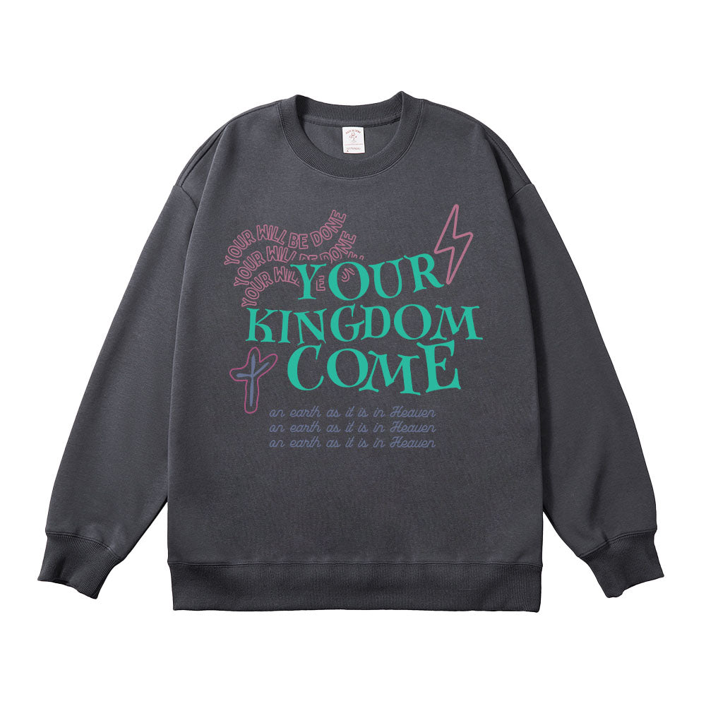 Your Kingdom Come Unisex Cotton Sweatshirt