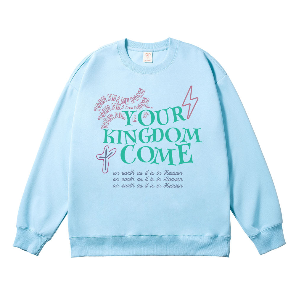 Your Kingdom Come Unisex Cotton Sweatshirt