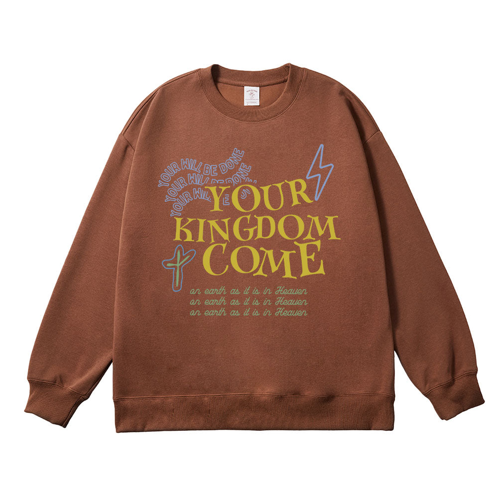 Your Kingdom Come Unisex Cotton Sweatshirt