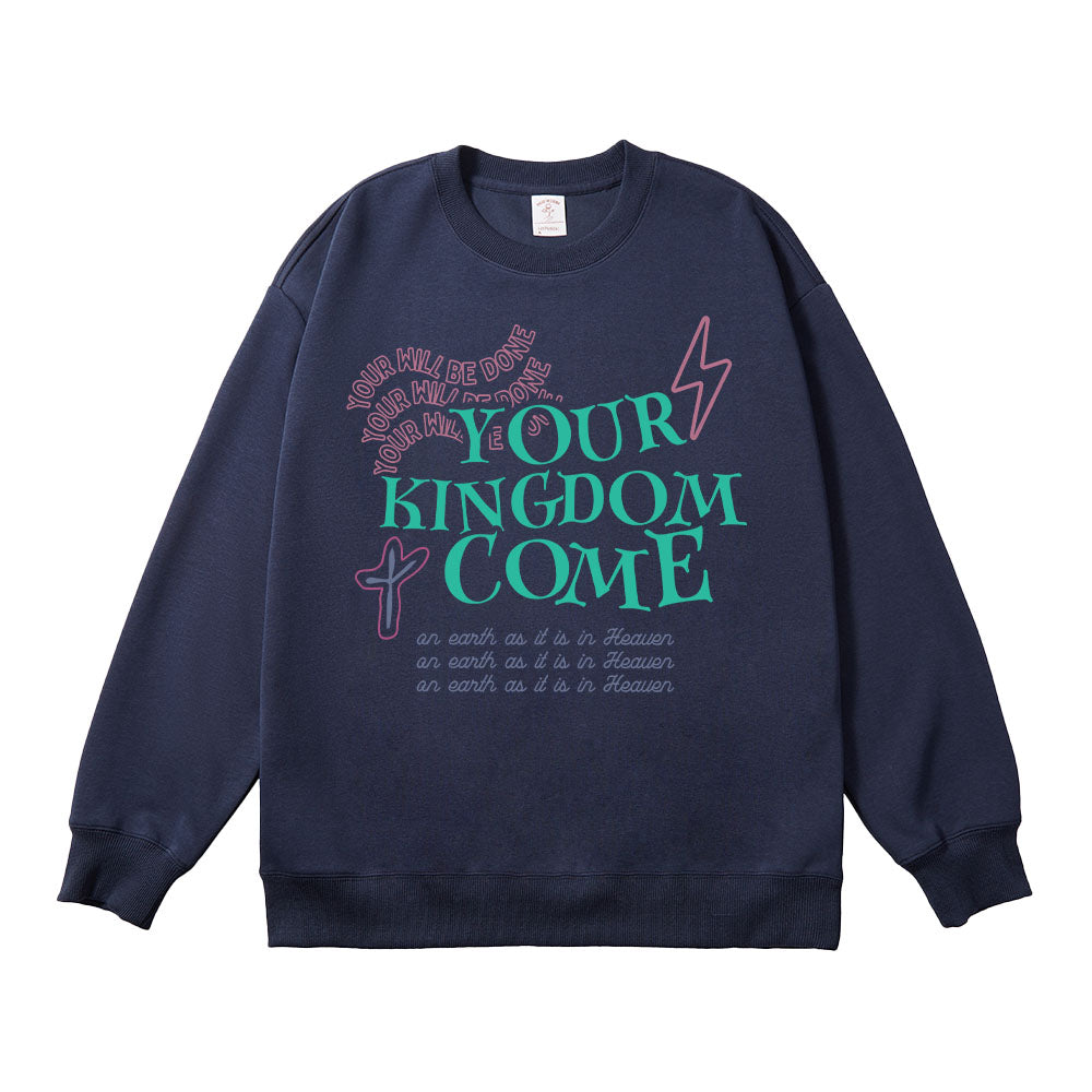 Your Kingdom Come Unisex Cotton Sweatshirt