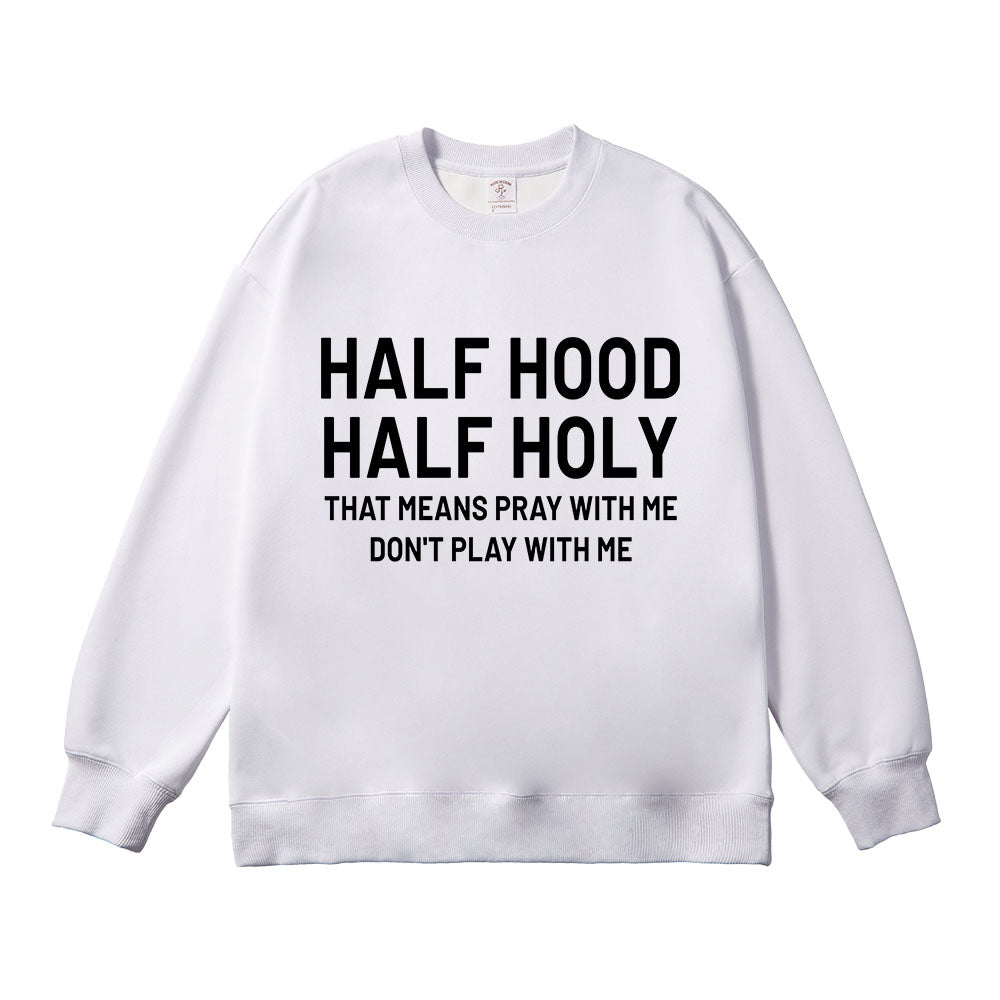 Half Holy Half Hood Unisex Cotton Sweatshirt