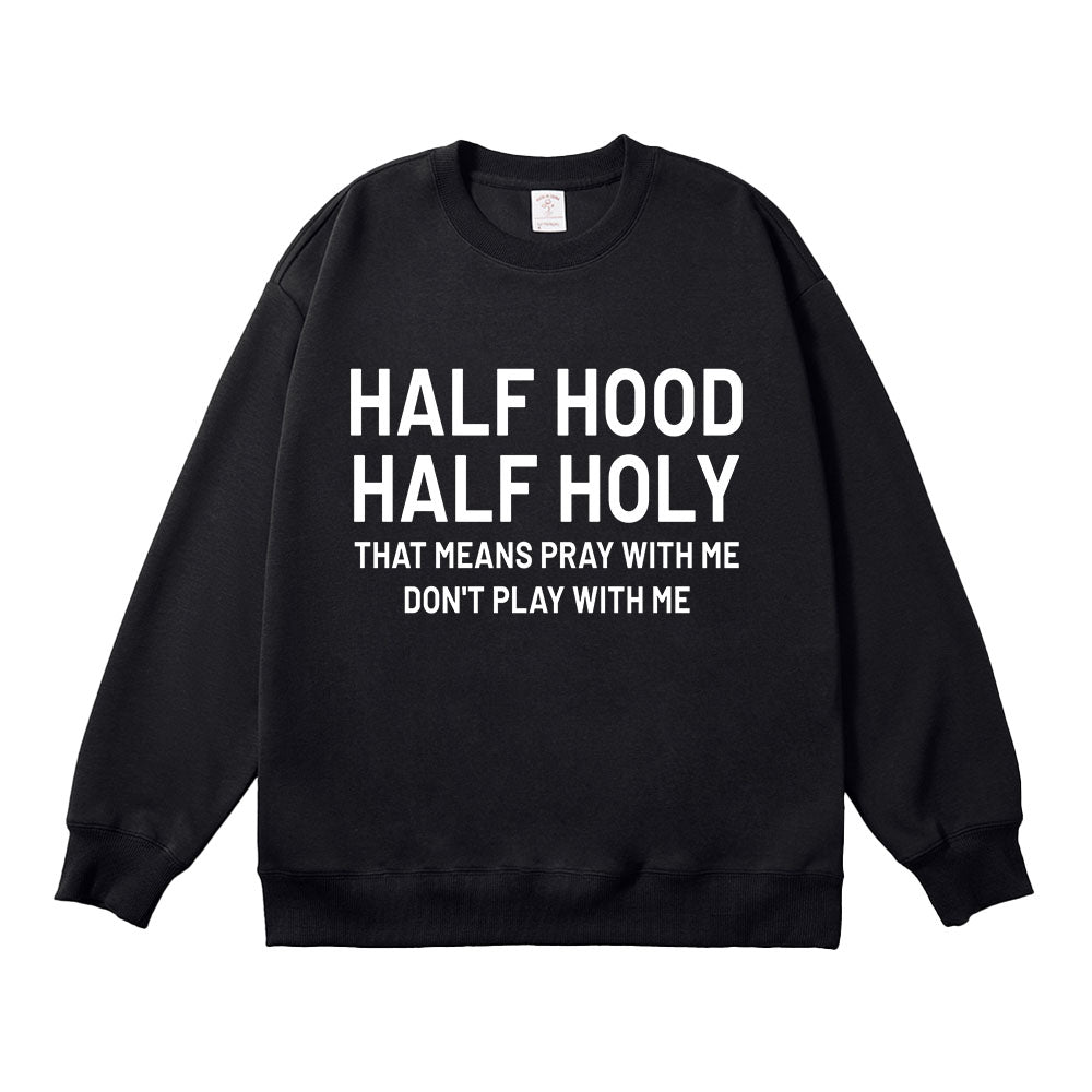 Half Holy Half Hood Unisex Cotton Sweatshirt