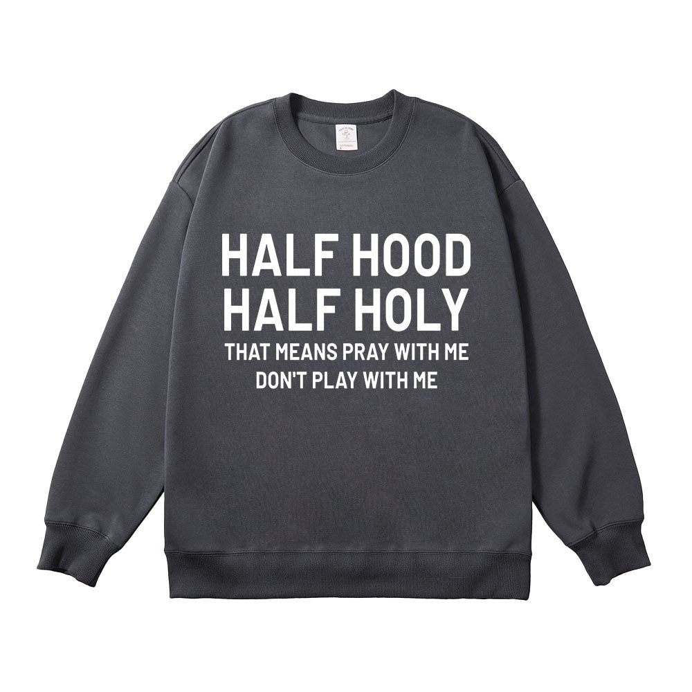 Half Holy Half Hood Unisex Cotton Sweatshirt