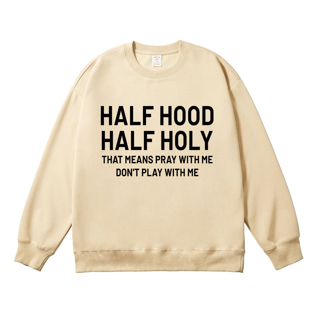 Half Holy Half Hood Unisex Cotton Sweatshirt