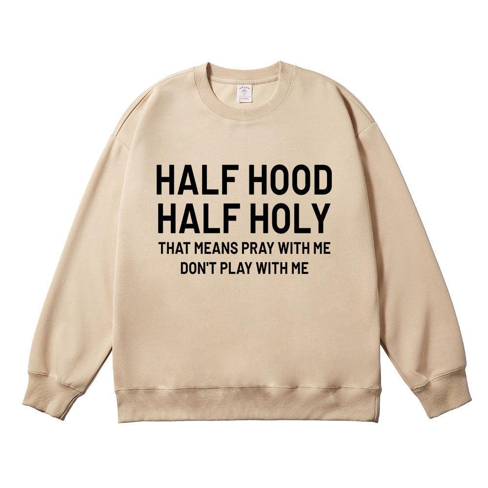 Half Holy Half Hood Unisex Cotton Sweatshirt