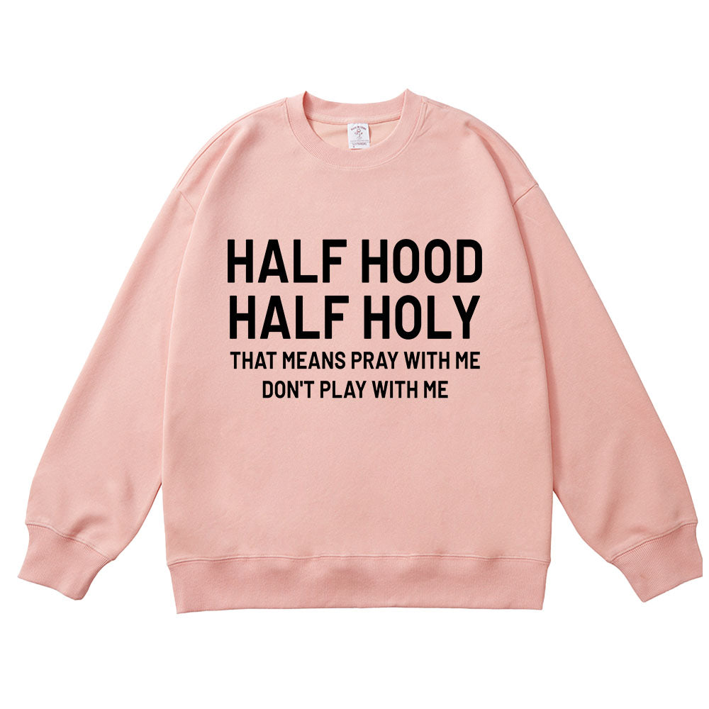 Half Holy Half Hood Unisex Cotton Sweatshirt