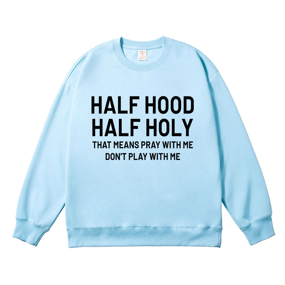 Half Holy Half Hood Unisex Cotton Sweatshirt