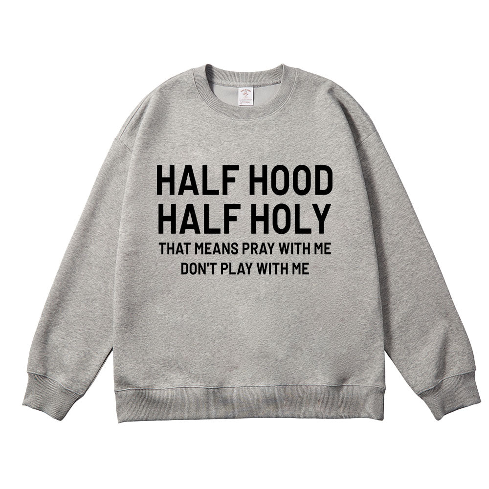Half Holy Half Hood Unisex Cotton Sweatshirt