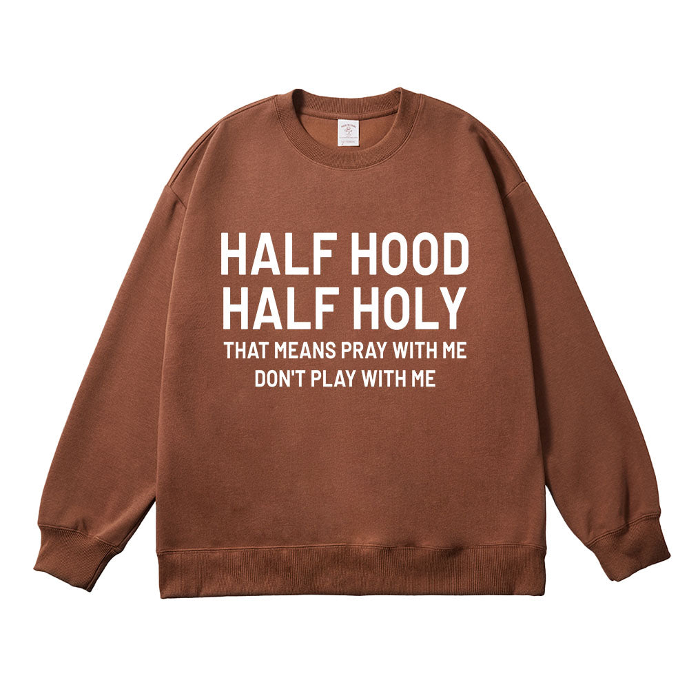Half Holy Half Hood Unisex Cotton Sweatshirt