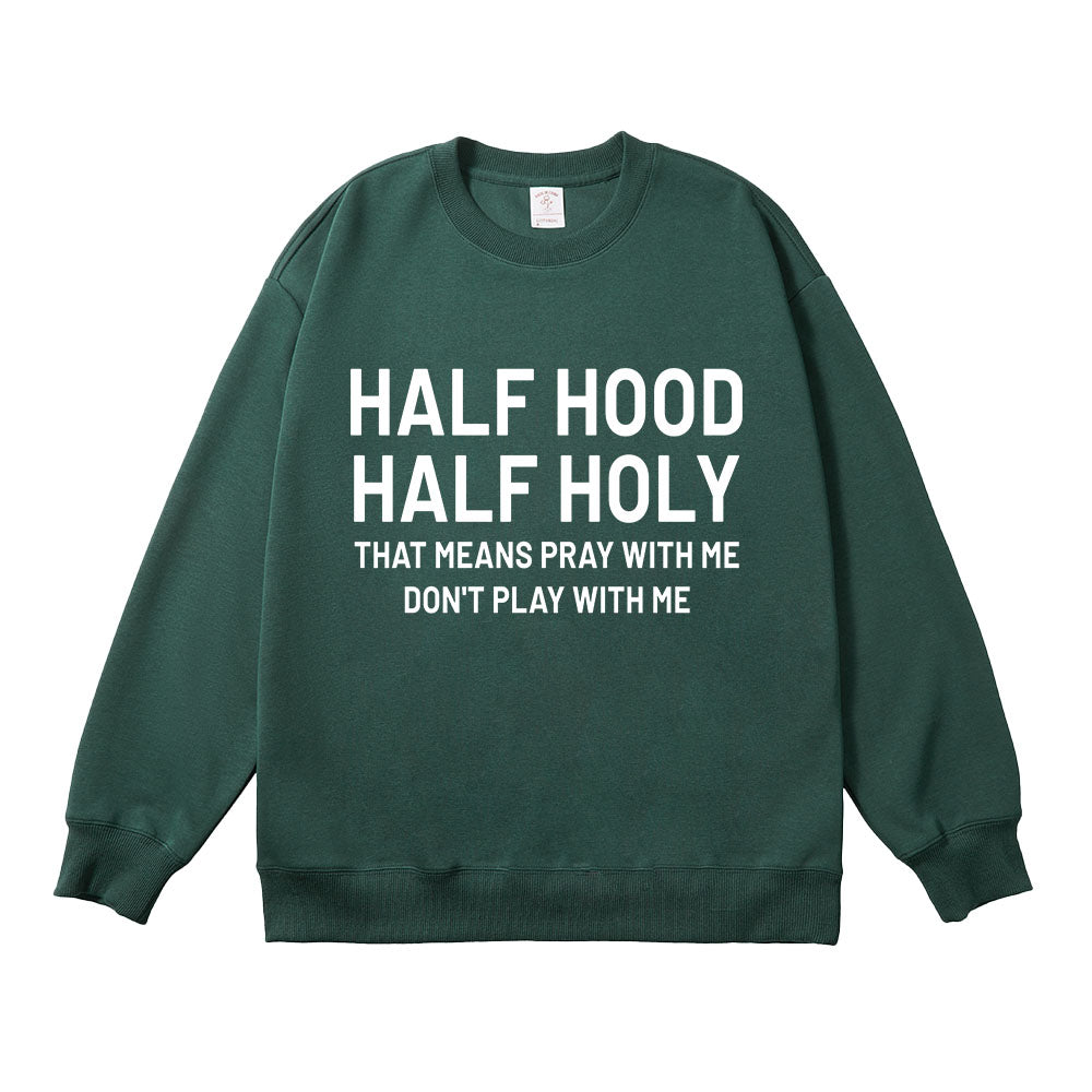 Half Holy Half Hood Unisex Cotton Sweatshirt