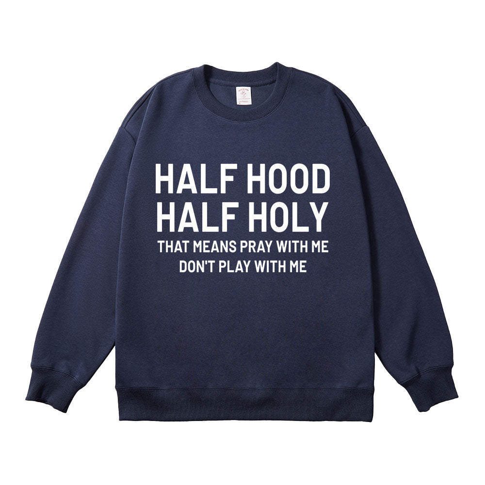 Half Holy Half Hood Unisex Cotton Sweatshirt