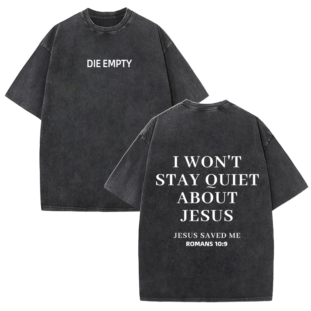 I Won't Stay Ouiet About Jesus Unisex Washed T-Shirt