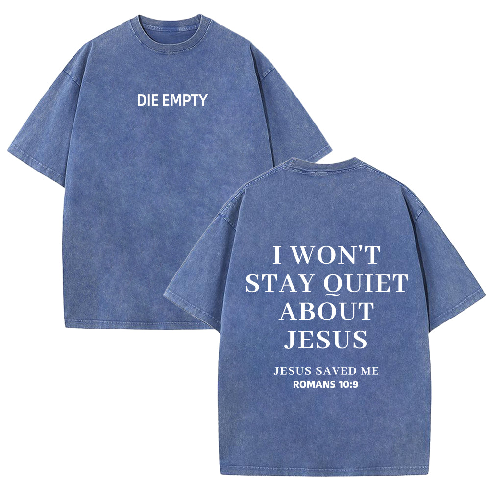 I Won't Stay Ouiet About Jesus Unisex Washed T-Shirt