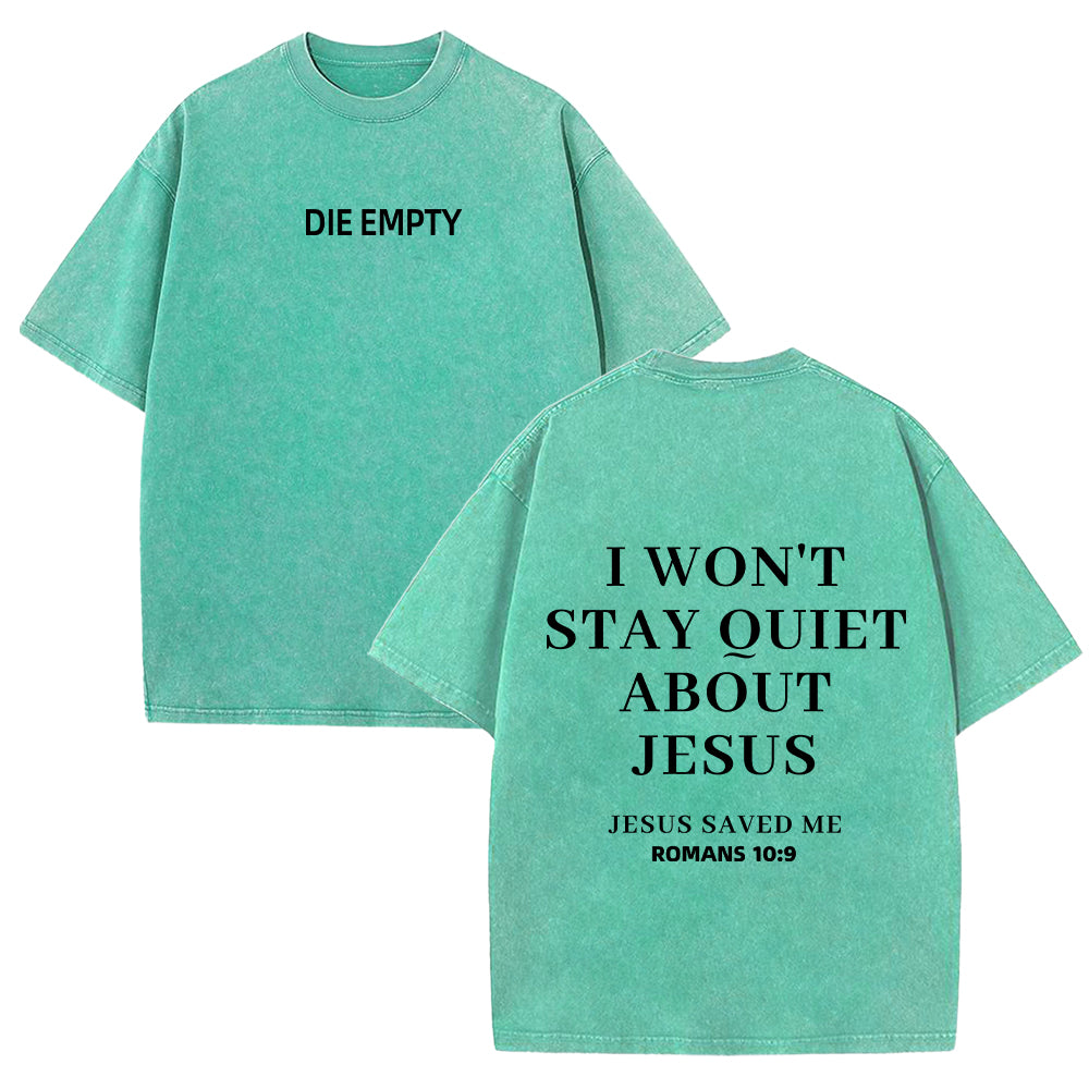 I Won't Stay Ouiet About Jesus Unisex Washed T-Shirt