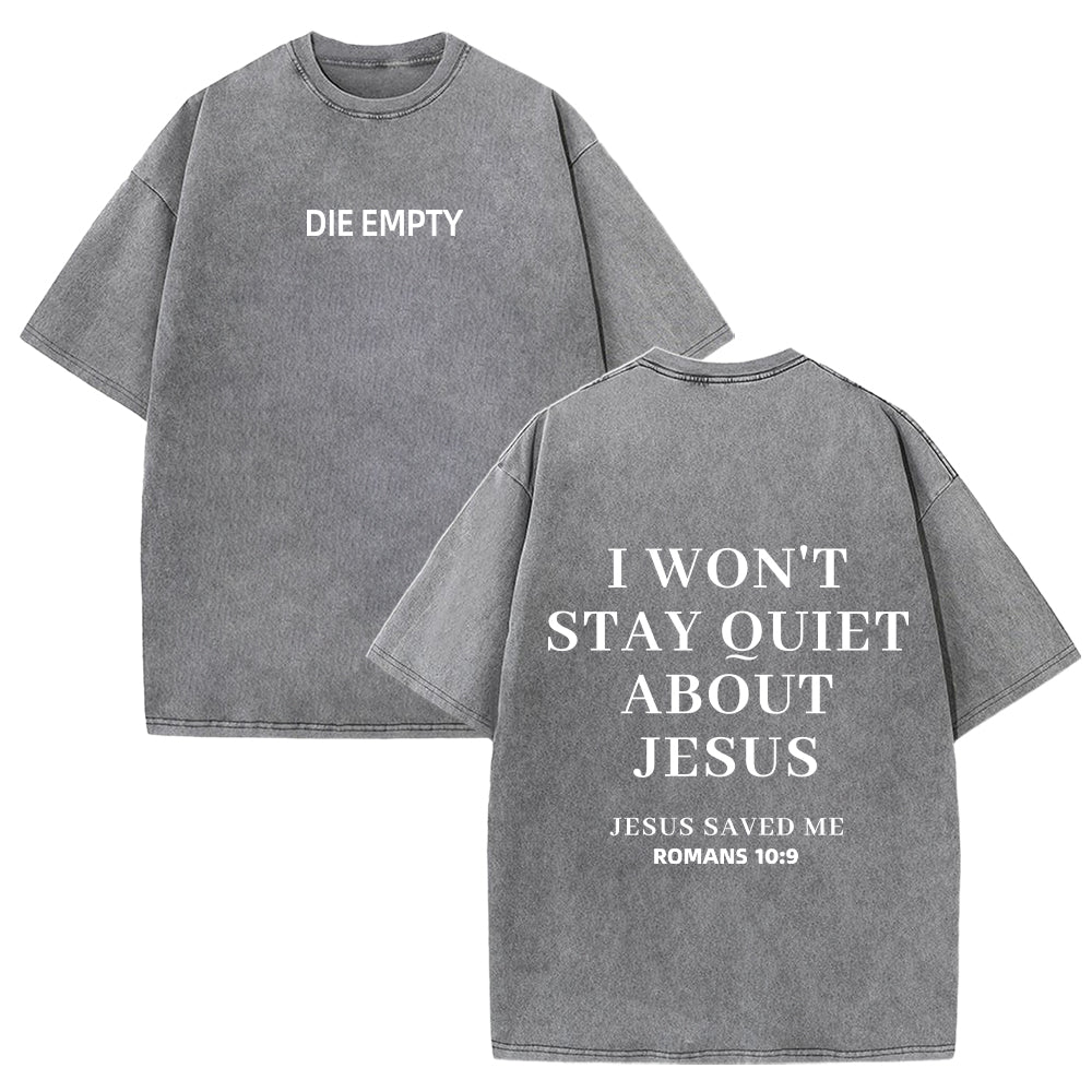 I Won't Stay Ouiet About Jesus Unisex Washed T-Shirt