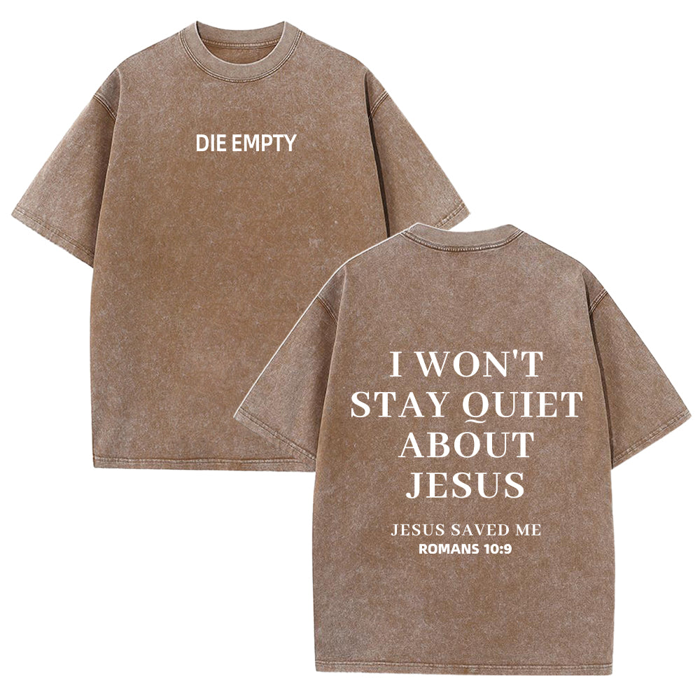 I Won't Stay Ouiet About Jesus Unisex Washed T-Shirt