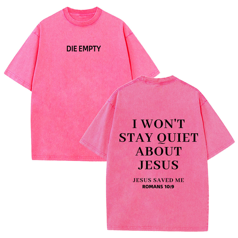 I Won't Stay Ouiet About Jesus Unisex Washed T-Shirt