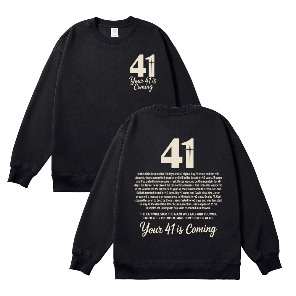 Your 41 is Coming Unisex Cotton Sweatshirt