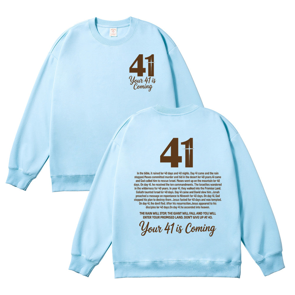 Your 41 is Coming Unisex Cotton Sweatshirt