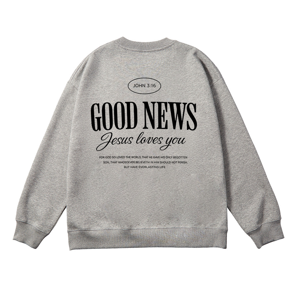 Good News Jesus Loves You Unisex Cotton Sweatshirt