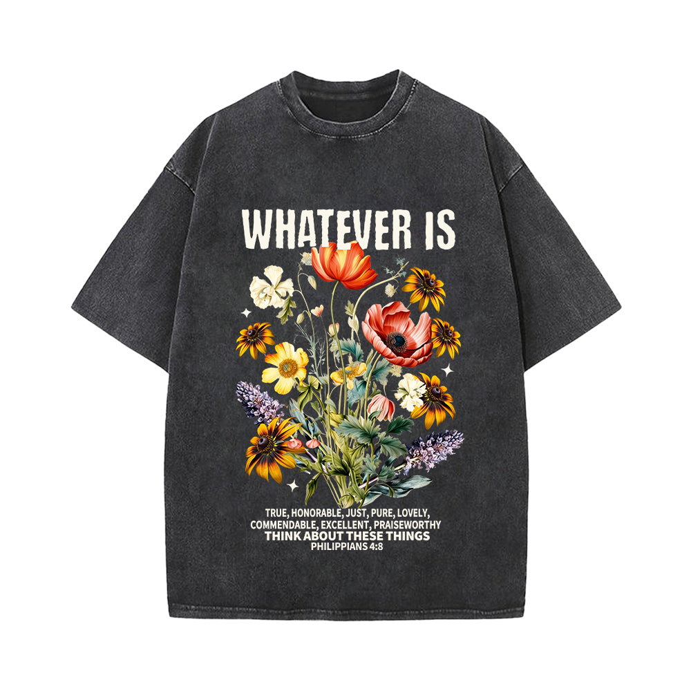 Whatever Is Unisex Washed T-shirt