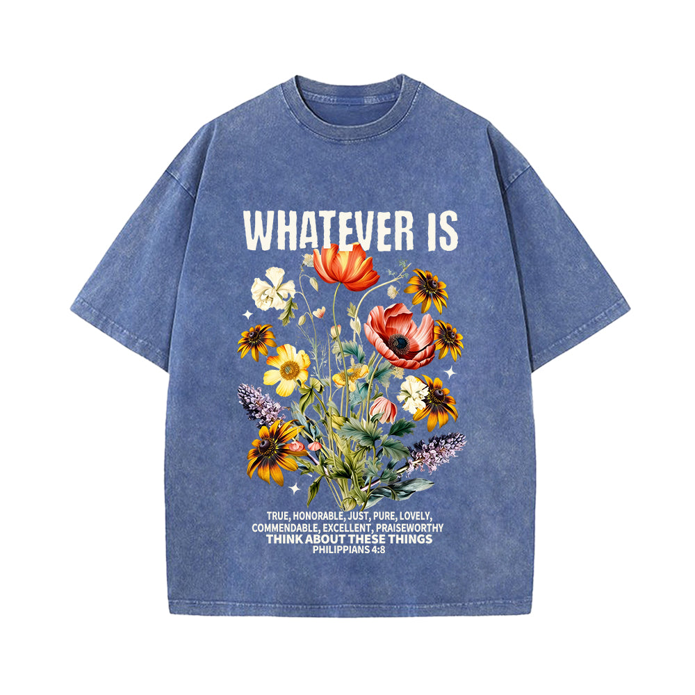 Whatever Is Unisex Washed T-shirt