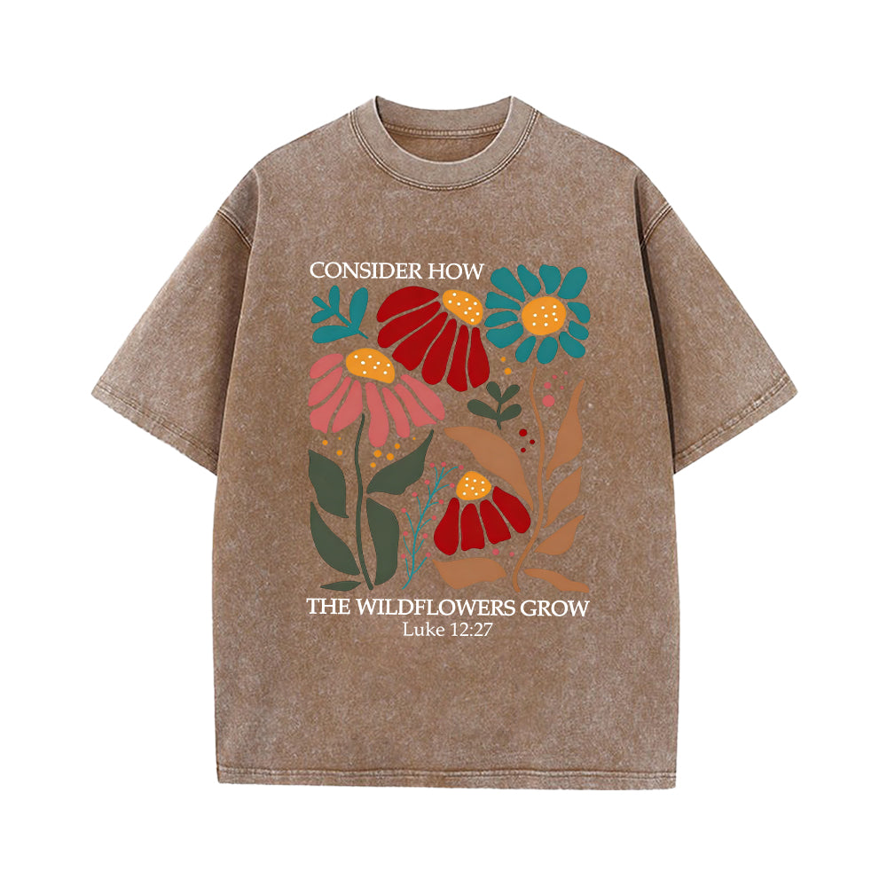 Consider How The Wildflowers Grow Unisex Washed T-shirt