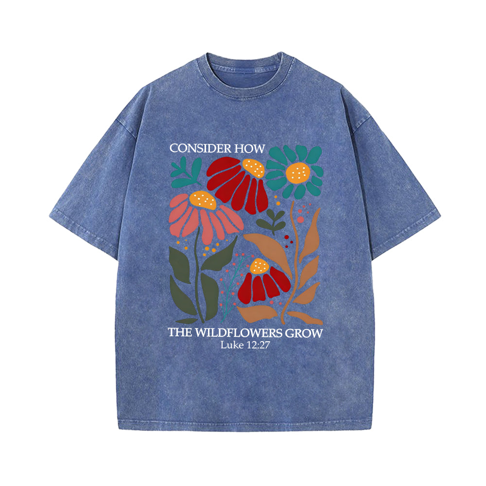 Consider How The Wildflowers Grow Unisex Washed T-shirt